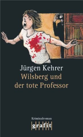 Jürgen Kehrer: Wilsberg und der tote Professor (Paperback, german language)