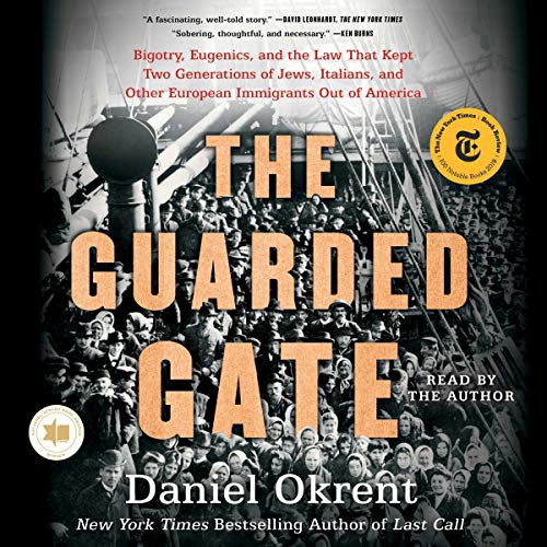 Daniel Okrent: The Guarded Gate (AudiobookFormat, Simon & Schuster Audio and Blackstone Audio, Simon & Schuster Audio)
