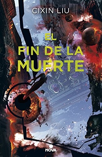 Cixin Liu: El fin de la muerte (Spanish language, NOVA)