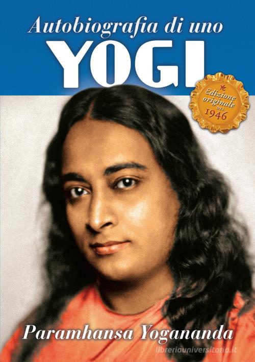 Paramahansa Yogananda: Autobiografia di uno yogi (Paperback, Italiano language, 2018, Ananda Edizioni)