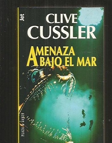 Clive Cussler: Amenaza bajo el mar (Paperback, Spanish language, Plaza & Janés)