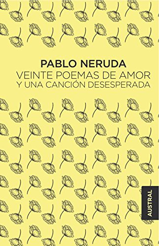 Pablo Neruda: Veinte poemas de amor y una canción desesperada (Paperback, Espasa Calpe)