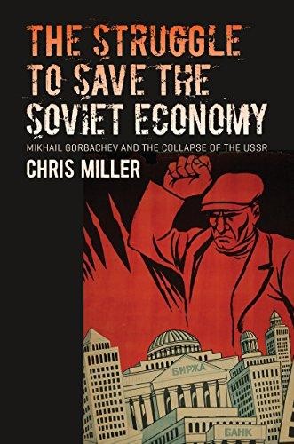 Miller, Chris: The struggle to save the Soviet economy : Mikhail Gorbachev and the collapse of the USSR (2016, The University of North Carolina Press)