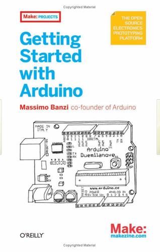 Massimo Banzi: Getting Started with Arduino (Paperback, Make Books)