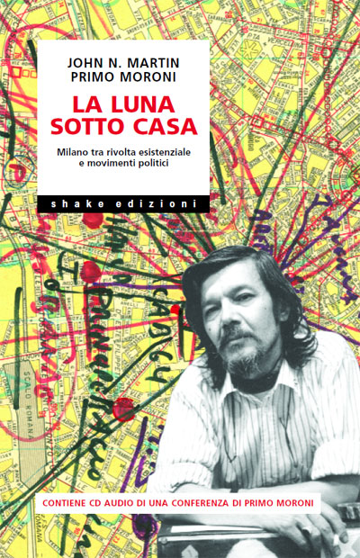 Primo Moroni: La luna sotto casa (Paperback, Italiano language, 2007, Shake)