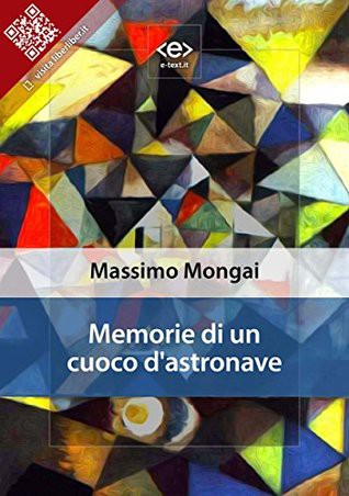 Massimo Mongai: Memorie di un cuoco d'astronave (AudiobookFormat, Italian language, 2018, E-text)