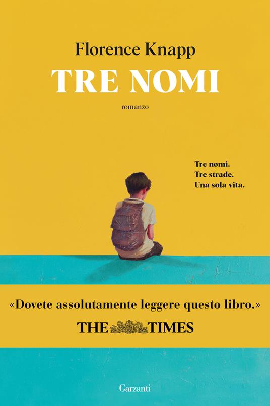 Florence Knapp: Tre nomi (Paperback, Italian language, Garzanti)
