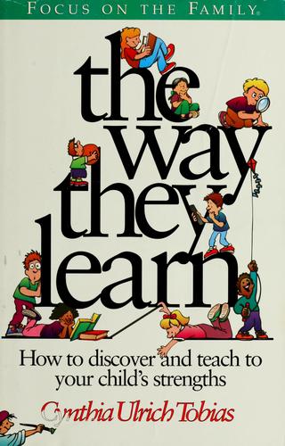Cynthia Ulrich Tobias: The way they learn (Paperback, 1994, Tyndale House Publishers)