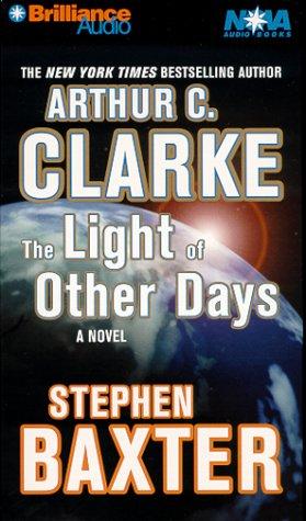 Arthur C. Clarke, Dick Hill: Light of Other Days, The (Nova Audio Books) (AudiobookFormat, Nova Audio Books)