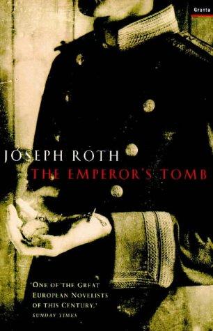 Joseph Roth: The Emperor's Tomb (Paperback, Granta Books)