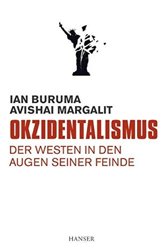 Avishai Margalit, Ian Buruma: Okzidentalismus (Hardcover, German language, 2005, Carl Hanser Verlag)