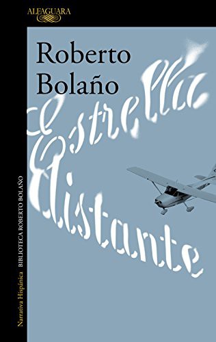 Roberto Bolaño: Estrella distante (Paperback, ALFAGUARA, Alfaguara)