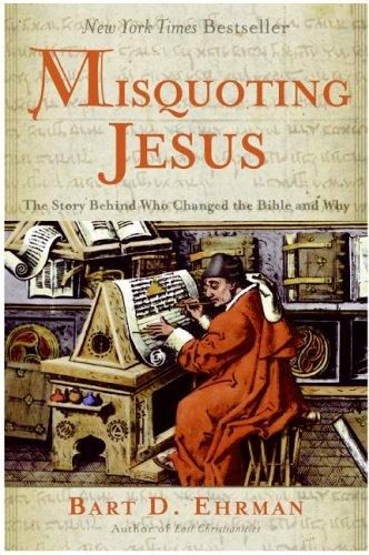 Bart D. Ehrman: Misquoting Jesus (Hardcover, 2005, HarperOne)