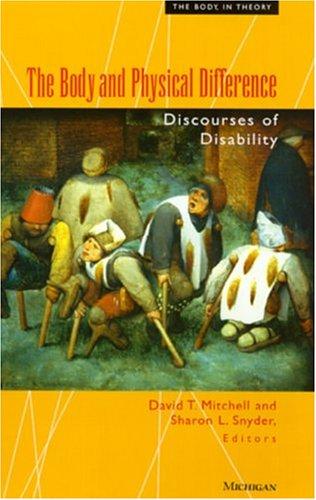 David T. Mitchell, Sharon L. Snyder: The Body and Physical Difference: Discourses of Disability (The Body, In Theory: Histories of Cultural Materialism) (Paperback, University of Michigan Press)