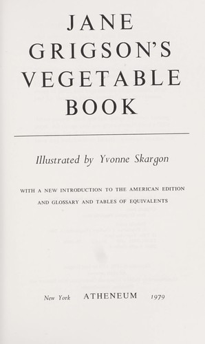 Jane Grigson: Jane Grigson's Vegetable book (1979, Atheneum)