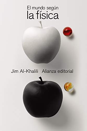 Jim Al-Khalili, Dulcinea Otero-Piñeiro: El mundo según la física (Paperback, Alianza Editorial)