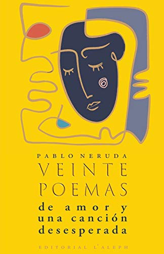 Pablo Neruda: Veinte poemas de amor y una canción desesperada (Paperback, l'Aleph)