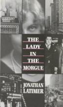 Jonathan Latimer: The Lady in the Morgue (Paperback, International Polygonics LTD)