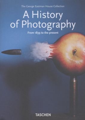 David Wooters: A History of Photography  From 1839 to the Present (2012, Taschen)