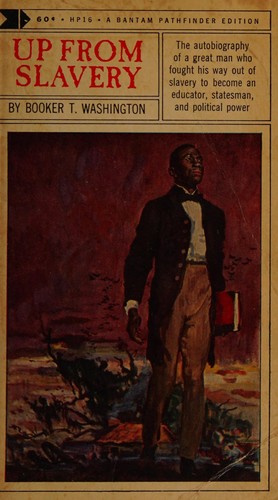 Booker T. Washington: UP FROM SLAVERY ; AN AUTOBIOGRAPHY (1901, BANTAM Books, NEW YORK)