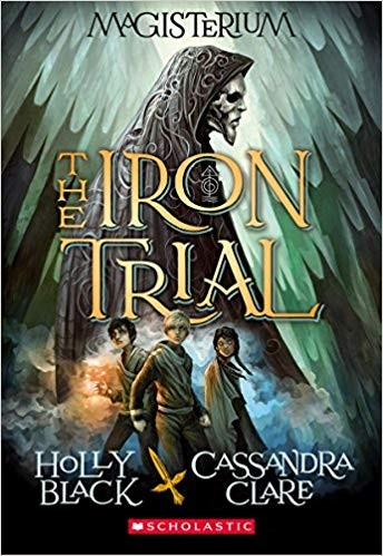 Holly Black, Cassandra Clare: The Iron Trial (Paperback, Scholastic Inc.)