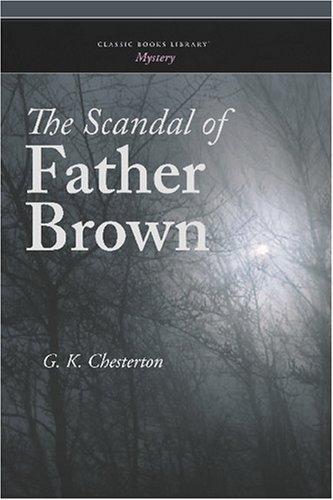 G. K. Chesterton: The Scandal of Father Brown (Paperback, Classic Books Library)