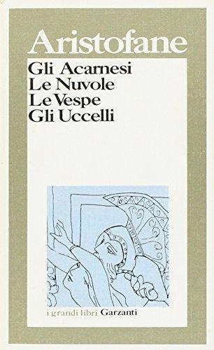 Aristophanes: Gli Acarnesi - ­Le nuvole - ­Le vespe - ­Gli uccelli (Italian language, 1988)