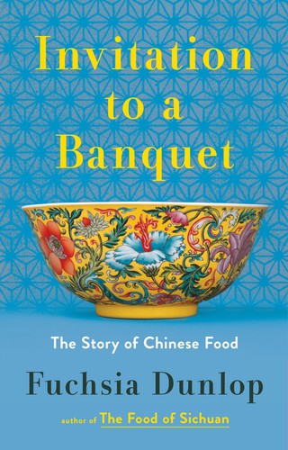 Fuchsia Dunlop, Fuchsia Dunlop: Invitation to a Banquet (Hardcover, 2023, Norton & Company, Incorporated, W. W.)