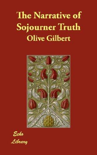 Olive Gilbert: The Narrative of Sojourner Truth (Paperback, Echo Library)