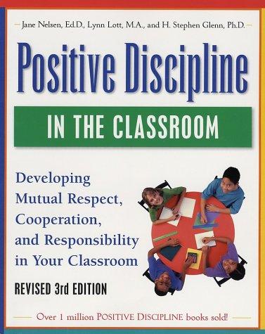 Jane Nelsen: Positive discipline in the classroom (2000, Prima Pub., Three Rivers Press)