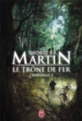 George R. R. Martin: Le Trône de Fer (French language, 2010, J'ai Lu)