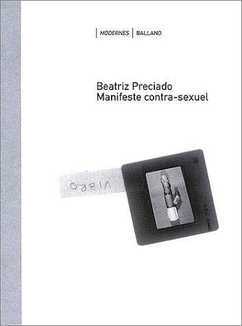 Paul B. Preciado: Manifeste contra-sexuel (Paperback, French language, 2000, Balland)