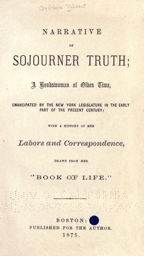 Olive Gilbert: Narrative of Sojourner Truth (1875, For the author)
