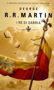 George R. R. Martin: I re di sabbia (Hardcover, Italian language, 2008, Mondadori)