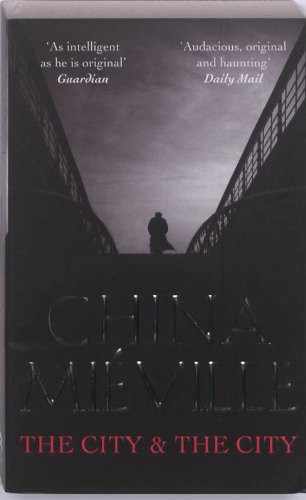 China Miéville: City & the City (Paperback, 2010, Pan Macmillan Limited)