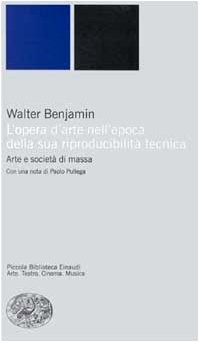 Walter Benjamin: L'Opera d'Arte nell'Epoca della sua Riproducibilita Tecnica (Paperback, Italian language, 2000, Einaudi)