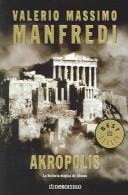 Valerio Massimo Manfredi: Akropolis (Paperback, Spanish language)