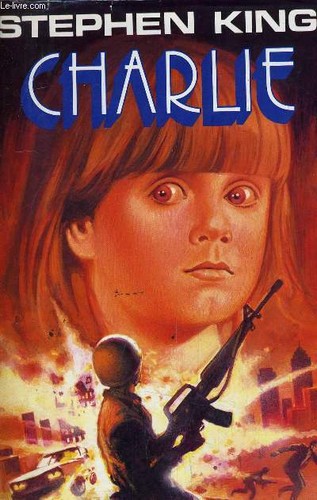 King, Stephen: Charlie (Hardcover, French language, 1985, France Loisirs)