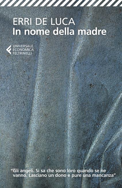 Erri De Luca: In nome della madre (Paperback, Italian language, 2013, Feltrinelli)