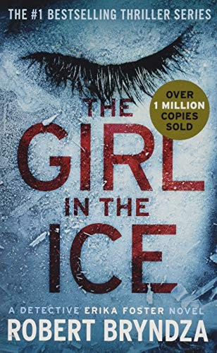 Robert Bryndza: The Girl in the Ice (Paperback, Grand Central Publishing)