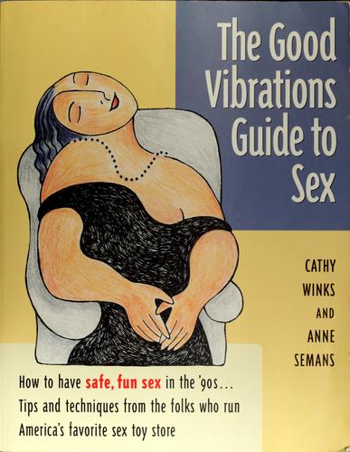 Cathy Winks: The good vibrations guide to sex (1994, Cleis Press)