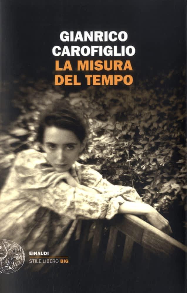 Gianrico Carofiglio: La misura del tempo (Italian language, 2019)