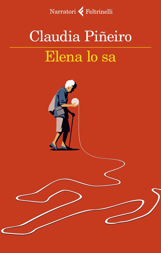 Claudia Piñeiro: Elena lo sa (Paperback, Feltrinelli)