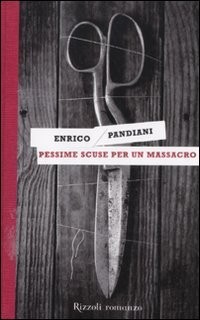 Enrico Pandiani: Pessime scuse per un massacro (Italian language, 2011, Rizzoli)
