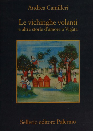 Andrea Camilleri: Le vichinghe volanti (Italian language, 2015, Sellerio di Giorgianni)