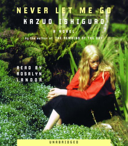 Kazuo Ishiguro, Rosalyn Landor: Never Let Me Go (AudiobookFormat, Brand: Random House Audio, Random House Audio)