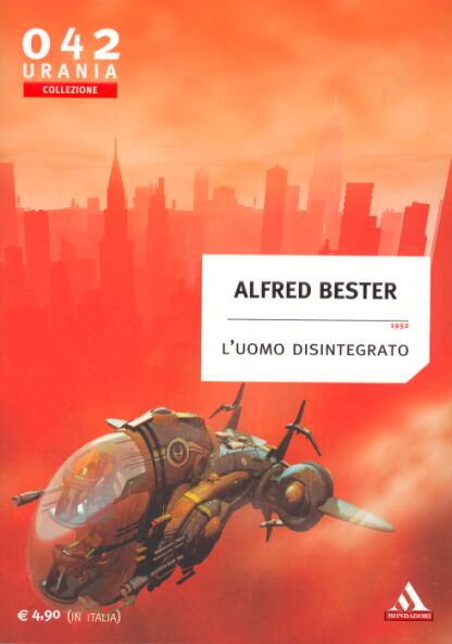 Alfred Bester: L'uomo disintegrato (Paperback, Italian language, 2006, Mondadori)