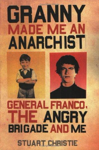 Stuart Christie: Granny Made Me an Anarchist (Paperback, Scribner)