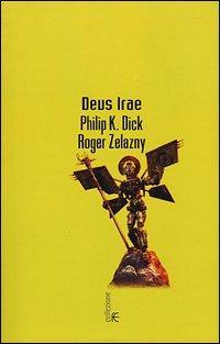 Philip K. Dick, Roger Zelazny: Deus irae (Italian language, 2001)