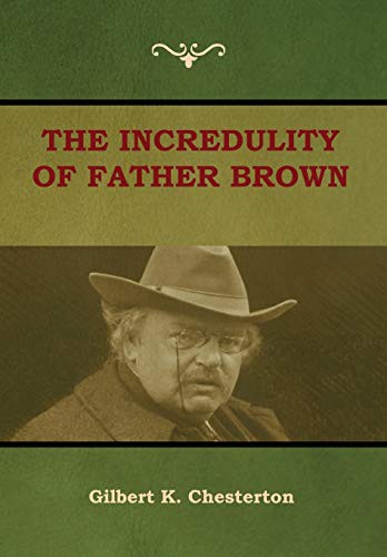 G. K. Chesterton: The Incredulity of Father Brown (Hardcover, IndoEuropeanPublishing.com, Indoeuropeanpublishing.com)